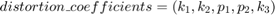 $$distortion\_coefficients = (k_1, k_2, p_1, p_2, k_3)$$