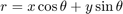 $r = x \cos \theta + y \sin \theta$