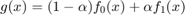 $$g(x) = (1 - \alpha)f_{0}(x) + \alpha f_{1}(x)$$