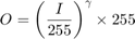 $$O = \left( \frac{I}{255} \right)^{\gamma} \times 255$$