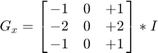 $$G_{x} = \left[{\matrix{
              -1 & 0 & +1 \cr
              -2 & 0 & +2 \cr
              -1 & 0 & +1
          }}\right] * I$$