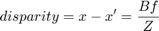 $$disparity = x - x' = \frac{Bf}{Z}$$